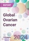 Global Ovarian Cancer Market by Type, by Diagnosis Scans, by Treatment, by End-user, and by Region - Product Image