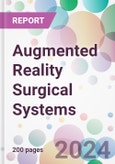 Augmented Reality Surgical Systems Market by Component, by Device Type, by Application, by End-user, and by Region- Product Image