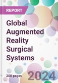 Global Augmented Reality Surgical Systems Market by Component, by Device Type, by Application, by End-user, and by Region- Product Image