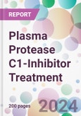 Plasma Protease C1-Inhibitor Treatment Market by Drug Type, by Dosage, by Distribution Channel, and by Region- Product Image