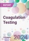 Coagulation Testing Market by Product, by Test, by Technology. by Application, by End-user, and by Region - Product Thumbnail Image