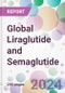 Global Liraglutide and Semaglutide Market by Type, by Route of Administration, by Application, by Distribution Channel, and by Region - Product Image