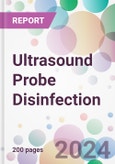 Ultrasound Probe Disinfection Market by Product, by Process, by Probe Type, by End-user, and by Region- Product Image