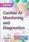 Cardiac AI Monitoring and Diagnostics Market by Product, by Type, by Application, by End-user, and by Region - Product Image