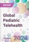 Global Pediatric Telehealth Market by Product Type, by Delivery Mode Type, by Disease Area, by End-user, and by Region - Product Image