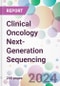 Clinical Oncology Next-Generation Sequencing Market by Technology, by Workflow, by Application, by End-user, and by Region - Product Image