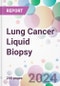 Lung Cancer Liquid Biopsy Market by Biomarker Type, by Application, by End-user, and by Region - Product Thumbnail Image