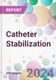 Catheter Stabilization Market by Products, by End-user, and by Region- Product Image