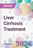 Liver Cirrhosis Treatment Market Segments by Treatment Type, by End-user, and by Region- Product Image