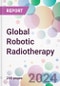 Global Robotic Radiotherapy Market by Product, by Technology, by Application, by End-user, and by Region - Product Image