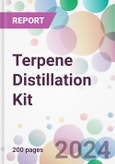 Terpene Distillation Kit Market by Type, by Application, by End-user, and by Region- Product Image