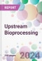 Upstream Bioprocessing Market by Product, by Workflow, by Use Type, by Mode, by End-user, and by Region - Product Image