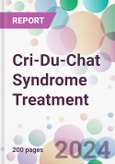 Cri-Du-Chat Syndrome Treatment Market by Treatment, by End-user, and by Region- Product Image