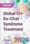 Global Cri-Du-Chat Syndrome Treatment Market by Treatment, by End-user, and by Region - Product Image