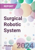 Surgical Robotic System Market by Component, by Surgery Type, by End-user, and by Region- Product Image