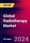 Global Radiotherapy Market (By Technology, Procedure, Application, End User, Country Analysis), Company Profiles, Market Dynamics, Trends & Recent Developments - Forecast to 2030 - Product Image