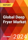 Global Deep Fryer Market, By Type, By Power Source, By Capacity, By End User, By Distribution Channel, By Region - Market Size, Industry Dynamics, Opportunity Analysis and Forecast for 2024-2031- Product Image