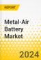 Metal-Air Battery Market - A Global and Regional Analysis: Focus on Application, Metal, Type, Voltage, and Country-Level Analysis - Analysis and Forecast, 2024-2033 - Product Thumbnail Image