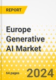 Europe Generative AI Market: Focus on Business Process, Type, Technology, Offering, and Country - Analysis and Forecast, 2023-2033- Product Image