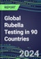 2024-2028 Global Rubella Testing in 90 Countries: Five-Year Volume and Sales Forecasts, Supplier Sales and Shares, Competitive Analysis, Diagnostic Assays and Instrumentation - Product Thumbnail Image