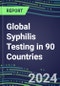 2024-2028 Global Syphilis Testing in 90 Countries: Five-Year Volume and Sales Forecasts, Supplier Sales and Shares, Competitive Analysis, Diagnostic Assays and Instrumentation - Product Thumbnail Image