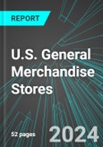 U.S. General Merchandise Stores (Not Supercenters or Department Stores): Analytics, Extensive Financial Benchmarks, Metrics and Revenue Forecasts to 2030- Product Image