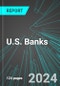 U.S. Banks (Banking and Lending, Depository Credit Intermediation): Analytics, Extensive Financial Benchmarks, Metrics and Revenue Forecasts to 2030 - Product Thumbnail Image