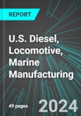 U.S. Diesel, Locomotive, Marine (Non-Automotive or Aircraft Engine Equipment) Manufacturing: Analytics, Extensive Financial Benchmarks, Metrics and Revenue Forecasts to 2030- Product Image