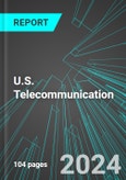 U.S. Telecommunication (Including Satellite, Wired, Wireless, Telephone, Cable & Internet Services): Analytics, Extensive Financial Benchmarks, Metrics and Revenue Forecasts to 2030- Product Image