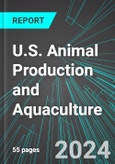 U.S. Animal Production and Aquaculture (Broad-Based): Analytics, Extensive Financial Benchmarks, Metrics and Revenue Forecasts to 2030- Product Image