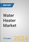 Water Heater: Global Markets- Product Image