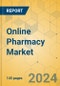 Online Pharmacy Market - Focused Insights 2024-2029 - Product Image