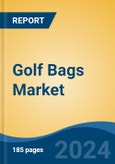 Golf Bags Market - Global Industry Size, Share, Trends, Opportunity, and Forecast, 2019-2029F- Product Image