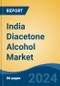 India Diacetone Alcohol Market, By Region, Competition, Forecast & Opportunities, 2020-2030F - Product Thumbnail Image