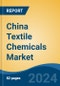 China Textile Chemicals Market, By Region, Competition, Forecast & Opportunities, 2019-2029F - Product Thumbnail Image