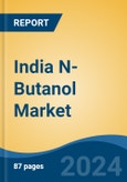 India N-Butanol Market, By Region, Competition, Forecast & Opportunities, 2020-2030F- Product Image