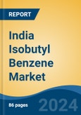 India Isobutyl Benzene Market, By Region, Competition, Forecast & Opportunities, 2020-2030F- Product Image