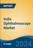 India Ophthalmoscope Market, By Region, Competition, Forecast & Opportunities, 2020-2030F- Product Image