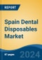 Spain Dental Disposables Market, By Region, Competition, Forecast & Opportunities, 2019-2029F - Product Thumbnail Image