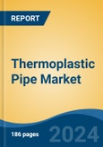 Thermoplastic Pipe Market - Global Industry Size, Share, Trends, Opportunity, and Forecast, 2019-2029F- Product Image