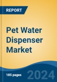 Pet Water Dispenser Market - Global Industry Size, Share, Trends, Opportunity, and Forecast, 2019-2029F- Product Image