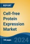 Cell-free Protein Expression Market - Global Industry Size, Share, Trends, Opportunity, and Forecast, 2019-2029F - Product Image