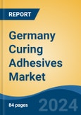 Germany Curing Adhesives Market, By Region, Competition, Forecast & Opportunities, 2019-2029F- Product Image