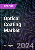 Optical Coating Market Size and Forecast 2020-2030: Global and Regional Share, Trends, and Growth Opportunity Analysis by Coating Type, Application, Technology, and Region- Product Image