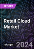 Retail Cloud Market Size and Forecast 2020-2030: Global and Regional Share, Trends, and Growth Opportunity Analysis by Deployment Mode, Service model, Solution Type, Service Type, Organization Size, and Region- Product Image