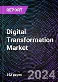 Digital Transformation Market Size and Forecast 2022-2031: Global and Regional Share, Trends, and Growth Opportunity Analysis by Technology, Deployment Mode, Organization Size, End-use Industry, and Region- Product Image