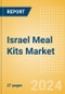 Israel Meal Kits Market Size, Growth and Forecast Analytics, 2023-2028 - Product Image