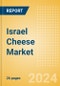 Israel Cheese Market Size, Growth and Forecast Analytics, 2023-2028 - Product Thumbnail Image