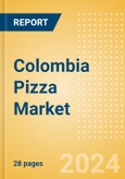 Colombia Pizza Market Size, Growth and Forecast Analytics, 2023-2028- Product Image