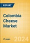 Colombia Cheese Market Size, Growth and Forecast Analytics, 2023-2028 - Product Thumbnail Image